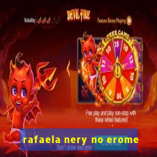 rafaela nery no erome